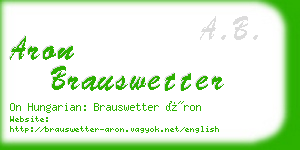 aron brauswetter business card